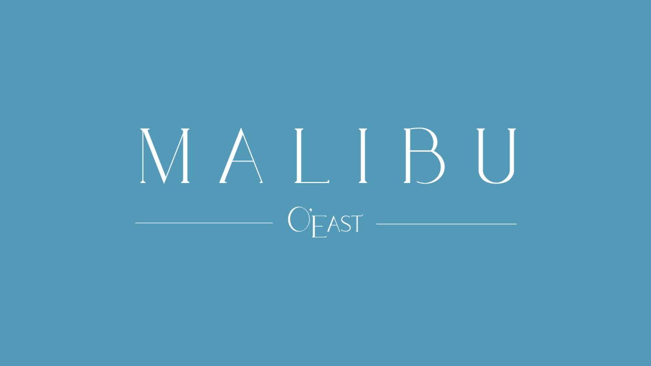 MALIBU   O'EAST